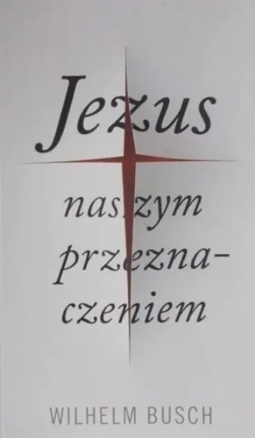 Książka - Jezus naszym przeznaczeniem