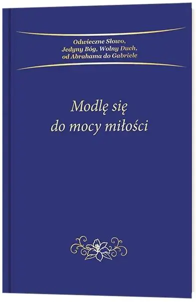 Książka - Modlę się do mocy miłości