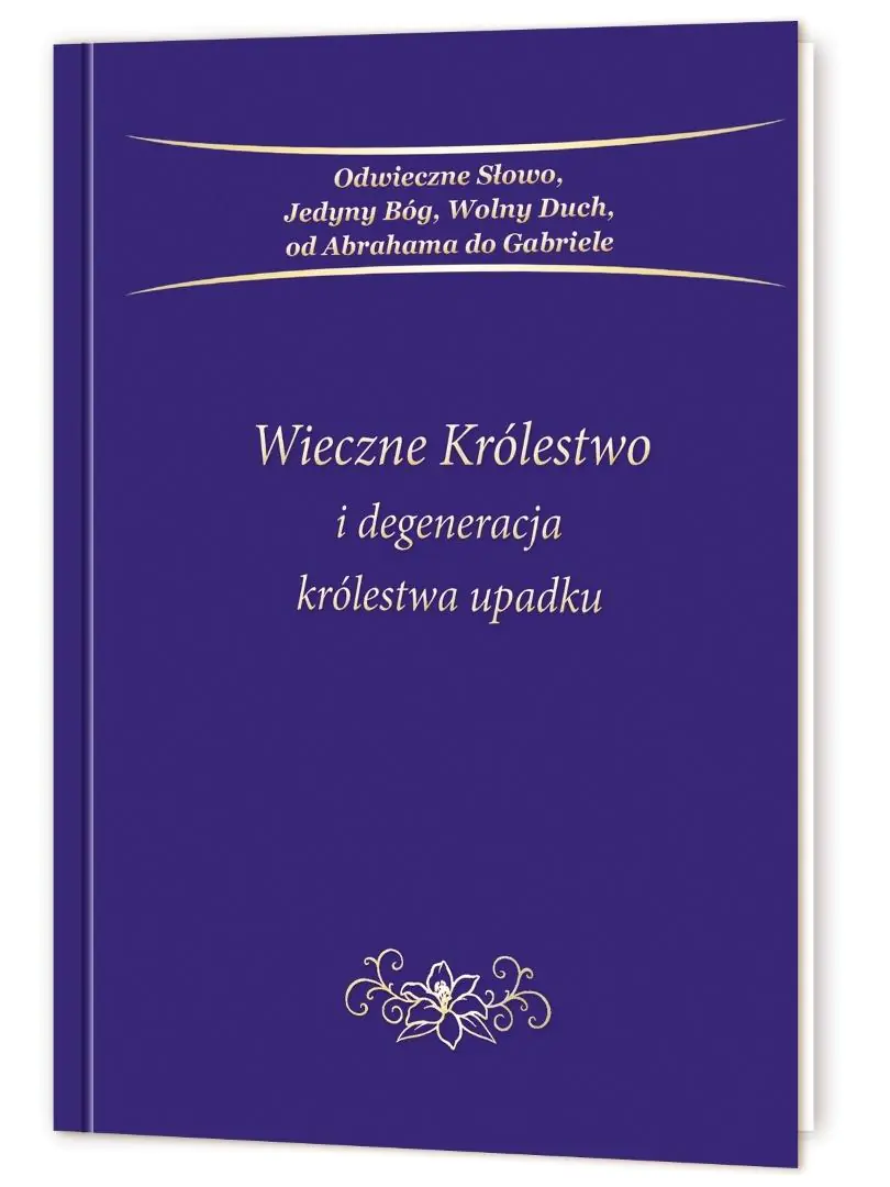 Książka - Wieczne Królestwo i degeneracja królestwa upadku