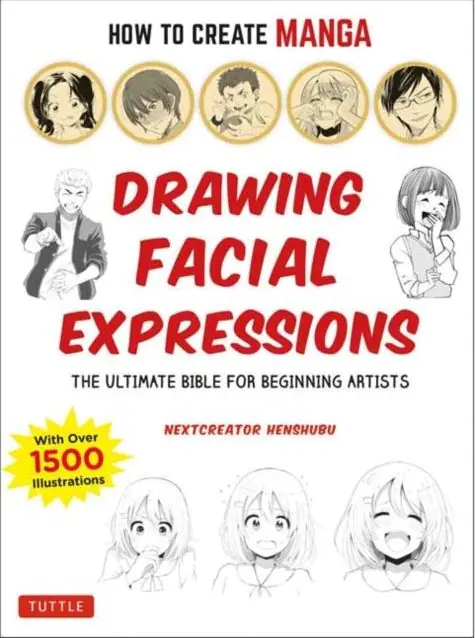 Książka - How to Create Manga: Drawing Facial Expressions: The Ultimate Bible for Beginning Artists
