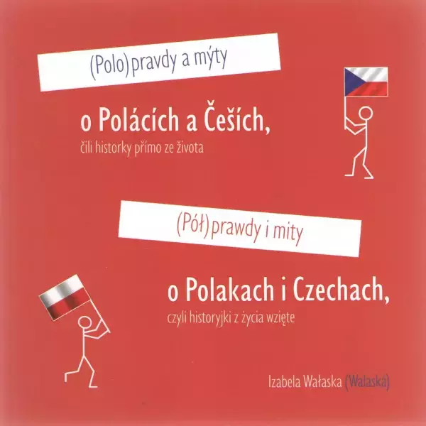 Książka - Półprawdy i mity o Polakach i Czechach czyli historyjki z życia wzięte
