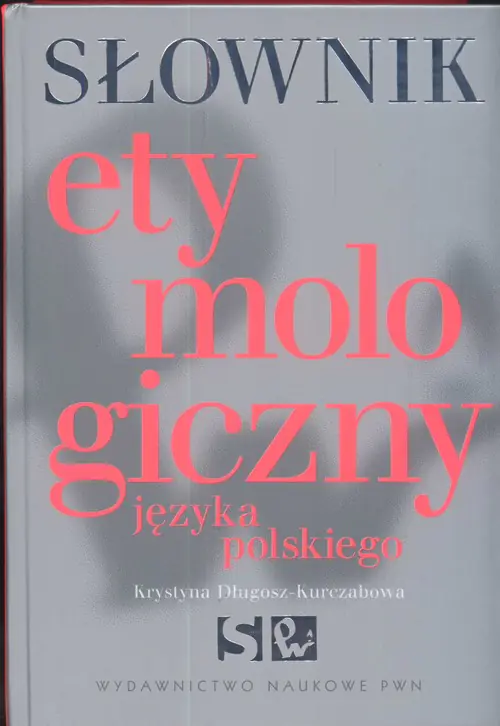 Książka - Słownik etymologiczny języka polskiego