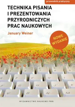 Książka - Technika pisania i prezentowania przyrodniczych prac naukowych. Przewodnik praktyczny