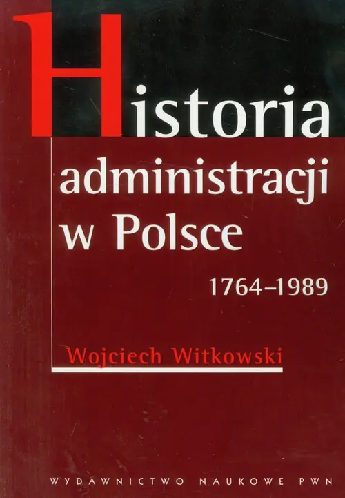 Książka - Historia administracji w Polsce 1764-1989