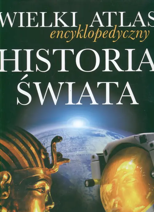 Książka - Historia Świata. Wielki Atlas Encyklopedyczny