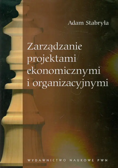 Książka - Zarządzanie Projektami Ekonomicznymi i Organizacyjnymi
