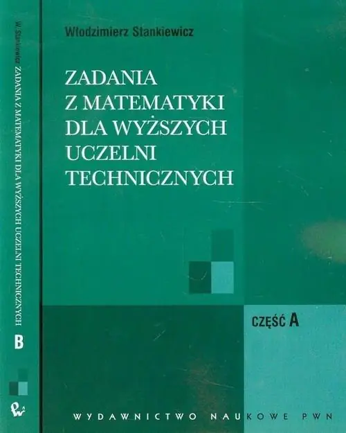 Książka - Zadania z matematyki część A, B dla wyższych uczelni technicznych