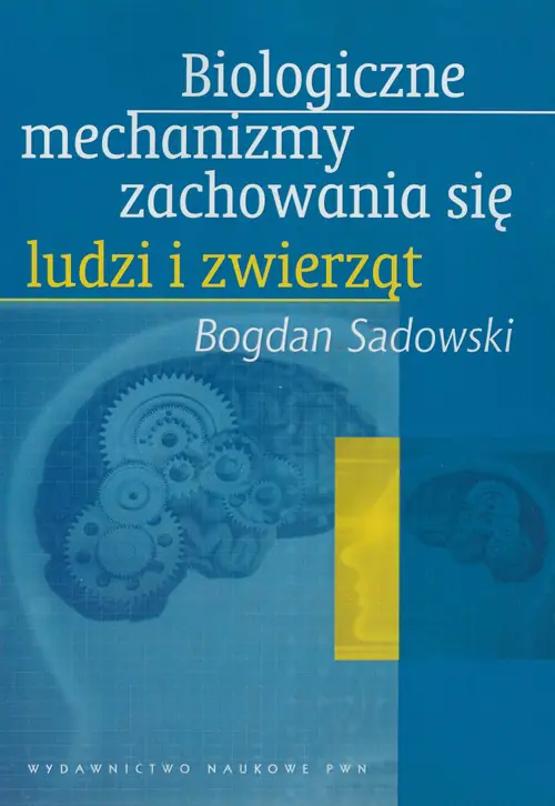 Książka - Biologiczne Mechanizmy Zachowania się Ludzi i Zwierząt
