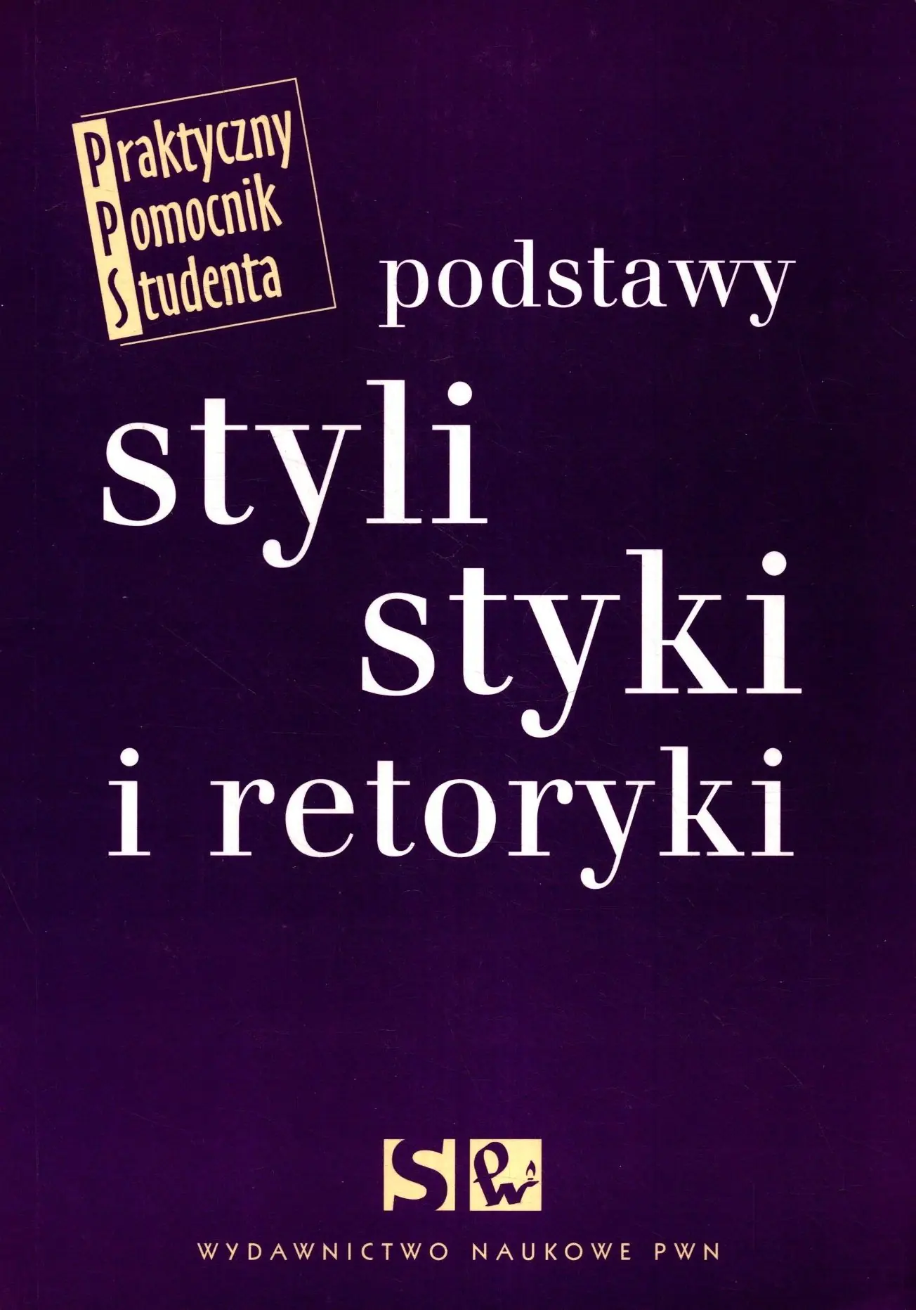 Książka - Podstawy Stylistyki i Retoryki