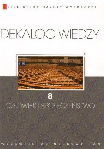 Książka - Dekalog Wiedzy t 8 Człowiek i społeczeństwo