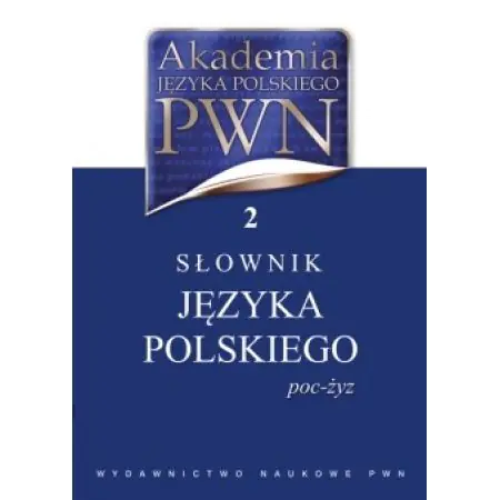 Akademia Języka Polskiego PWN 2 Słownik Języka Polskiego