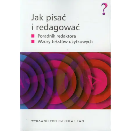 Jak pisać i redagować. Poradnik redaktora