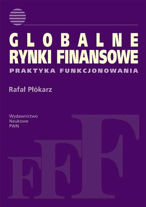 Książka - Globalne rynki finansowe. Praktyka funkcjonowania