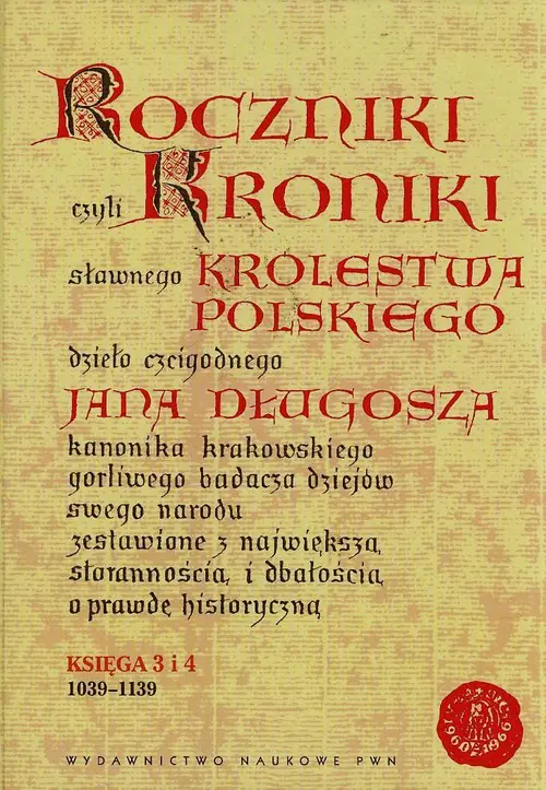 Książka - Roczniki czyli Kroniki Sławnego Królestwa Polskiego. Księga III-IV: 1039-1139