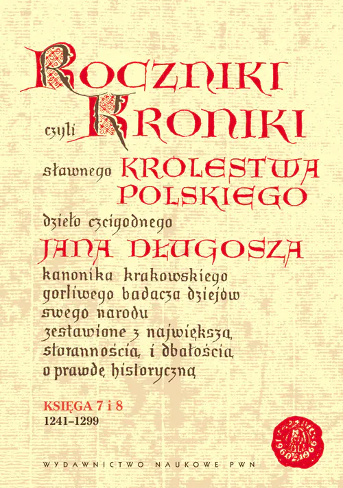 Książka - Roczniki czyli Kroniki Sławnego Królestwa Polskiego. Księga VII-VIII: 1241-1299