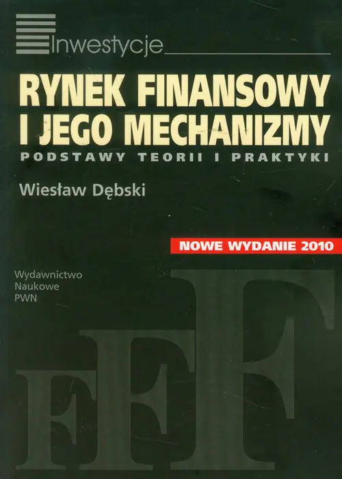 Książka - Rynek Finansowy i Jego Mechanizmy. Podstawy Teorii i Praktyki