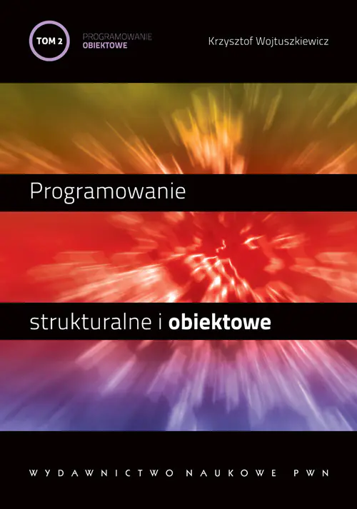Książka - Programowanie Strukturalne i Obiektowe. Tom 2. Programowanie Obiektowe