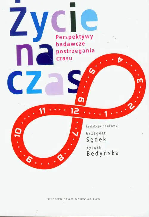 Książka - Życie na Czas. Perspektywy Badawcze Postrzegania Czasu