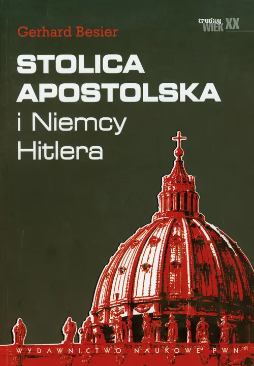 Książka - Stolica apostolska i Niemcy Hitlera - Gerhard Besier - 