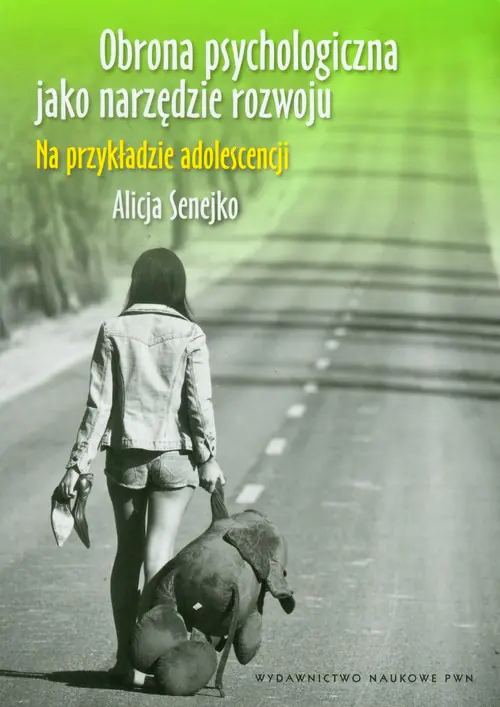 Książka - Obrona Psychologiczna Jako Narzędzie Rozwoju. Na Przykładzie Adolescencji