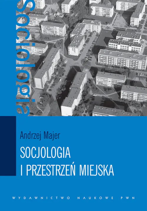 Książka - Socjologia i przestrzeń miejska