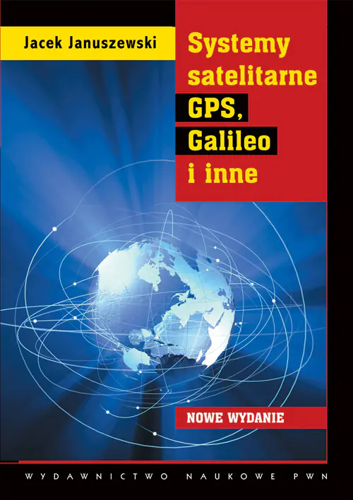 Książka - Systemy satelitarne GPS Galileo i inne - Jacek Januszewski 