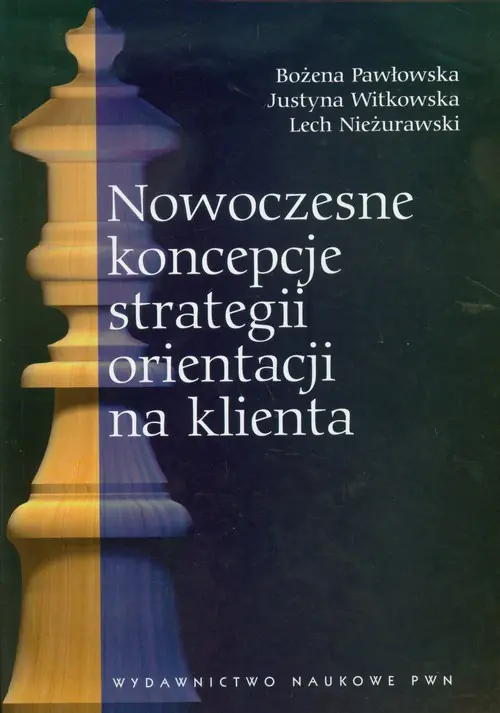 Książka - Nowoczesne Koncepcje Strategii Orientacji na Klienta