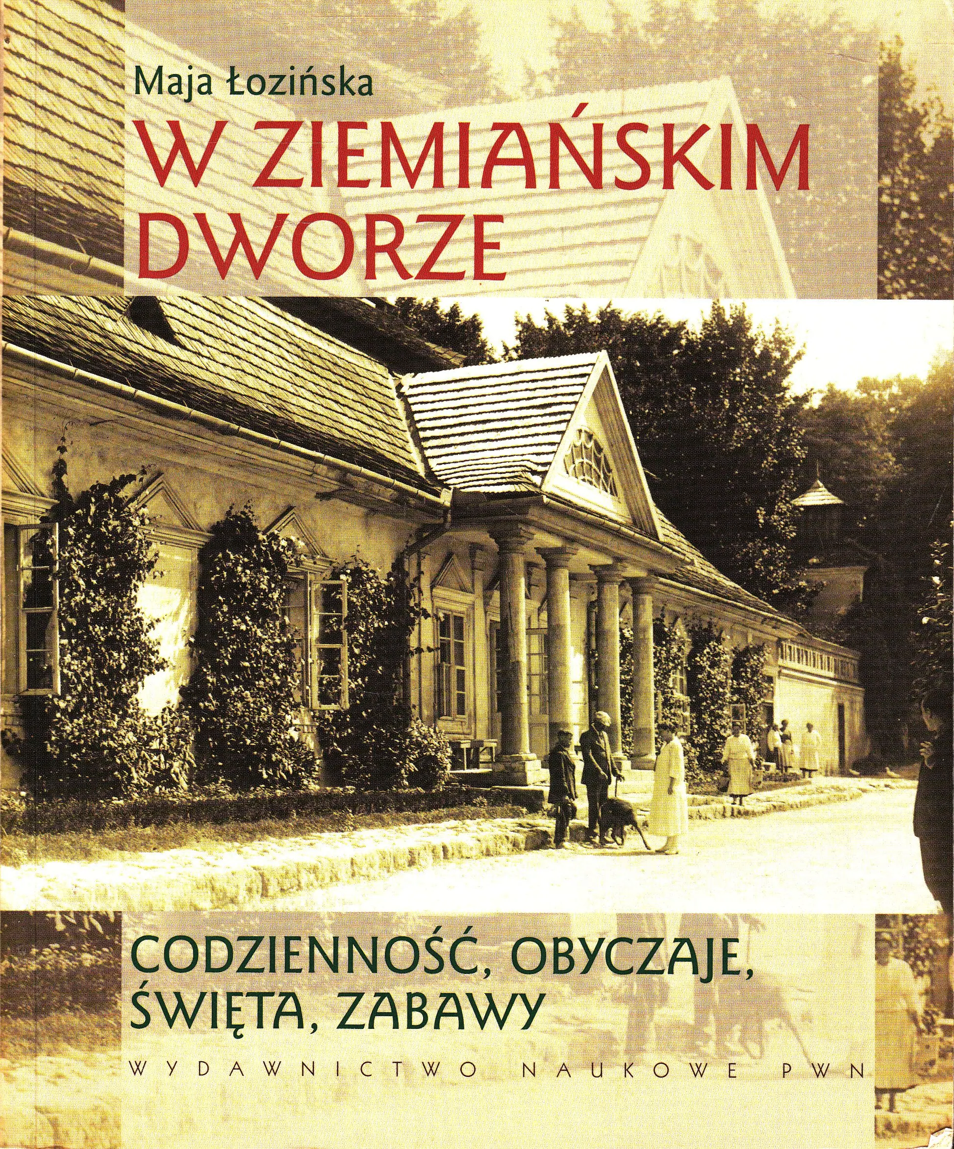 Książka - W ziemiańskim dworze. Codzienność, obyczaje, święta, zabawy