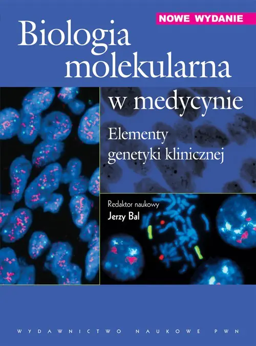 Książka - Biologia molekularna w medycynie. Elementy genetyki klinicznej elementy genetyki klinicznej