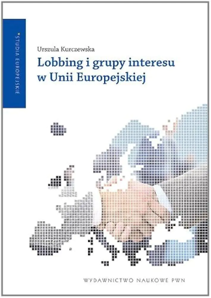 Książka - Lobbing i grupy interesu w Unii Europejskiej