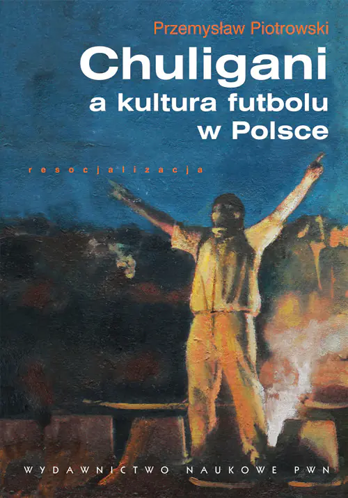 Książka - Chuligani a kultura futbolu w Polsce