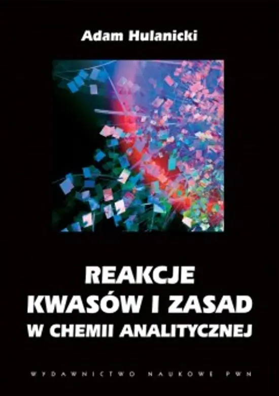 Książka - Reakcje kwasów i zasad w chemii analitycznej