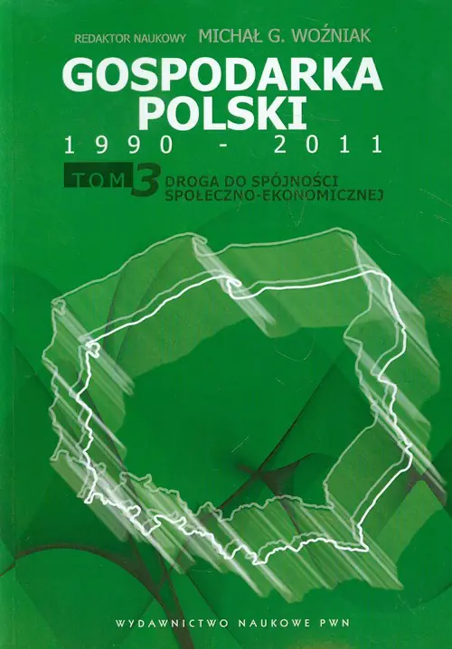 Książka - Gospodarka Polski 1990-2011 T.3 Droga do spójności