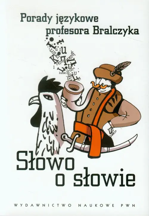 Książka - Słowo o słowie. Porady językowe profesora Bralczyka