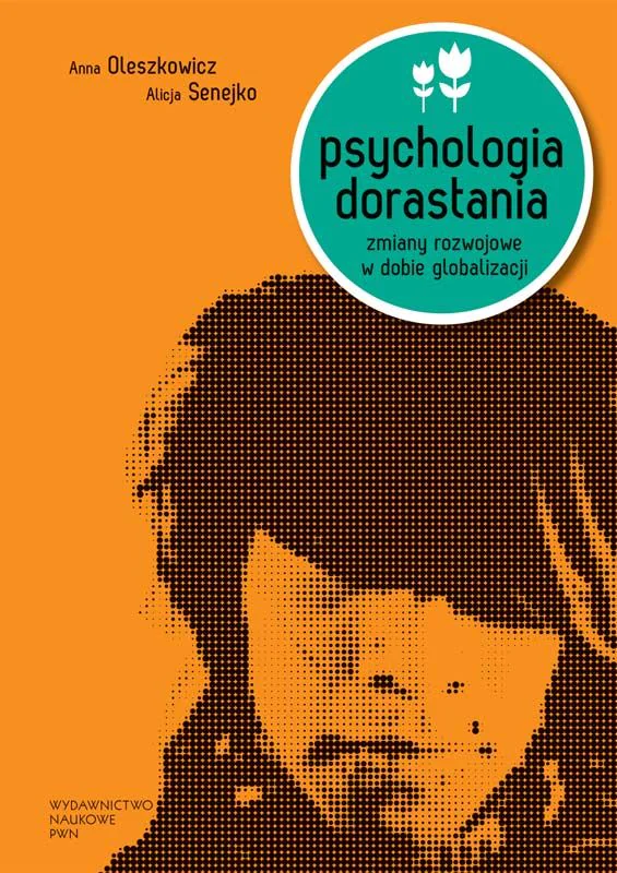 Książka - Psychologia dorastania. Zmiany rozwojowe w dobie globalizacji