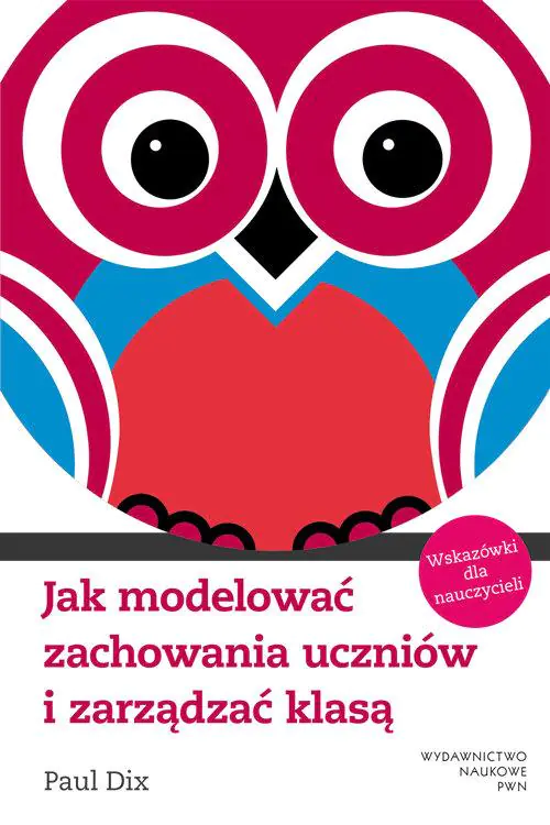 Książka - Jak modelować zachowania uczniów i zarządzać klasą