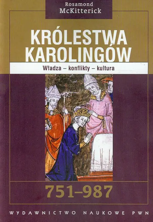Książka - Królestwa Karolingów. Władza - konflikty - kultura 751-987