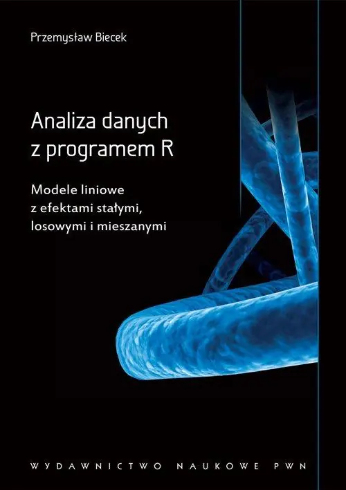 Książka - Analiza danych z programem R. Modele liniowe z efektami stałymi, losowymi i mieszanymi