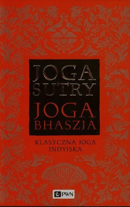 Książka - Jogasutry przypisywane Patańdżalemu i Jogabhaszja, czyli komentarz do Jogasutr przypisywany Wjasie