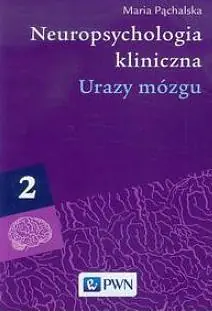 Książka - Urazy mózgu. Neuropsychologia kliniczna. Tom 2