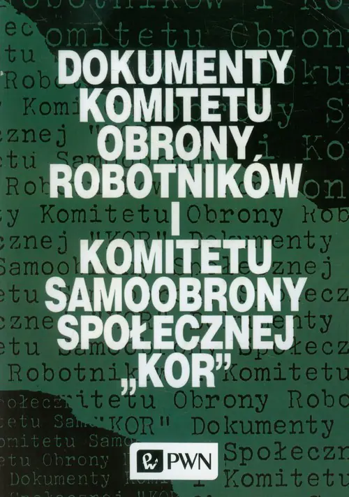 Książka - Dokumenty Komitetu Obrony Robotników i Komitetu Samoobrony Społecznej KOR