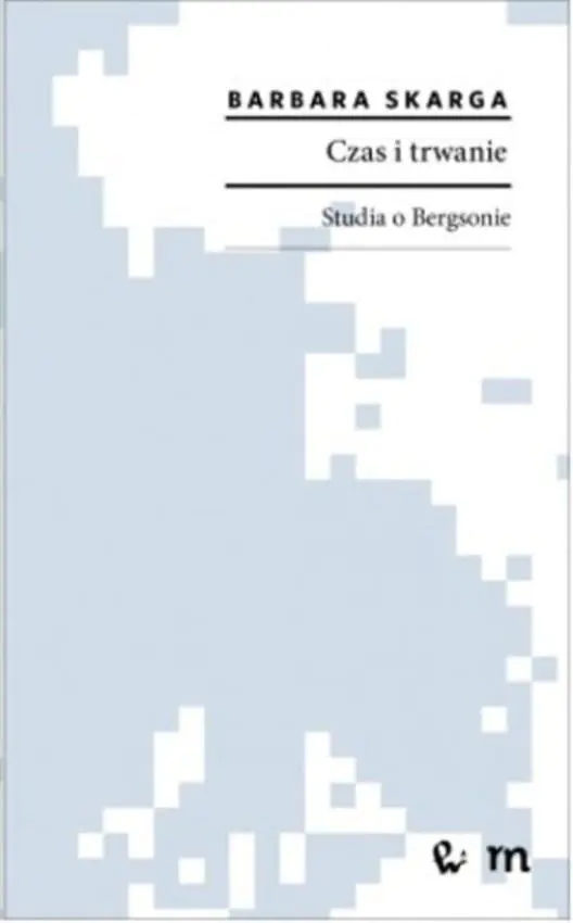 Książka - Czas i trwanie. Studia o Bergsonie