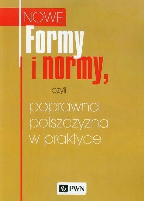 Książka - Nowe formy i normy, czyli poprawna polszczyzna w praktyce
