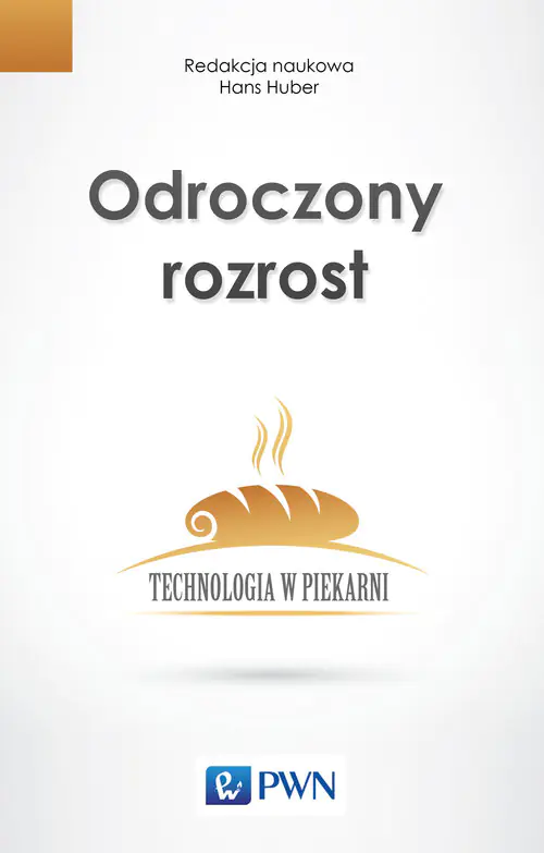 Książka - Odroczony rozrost. Technologia w piekarni