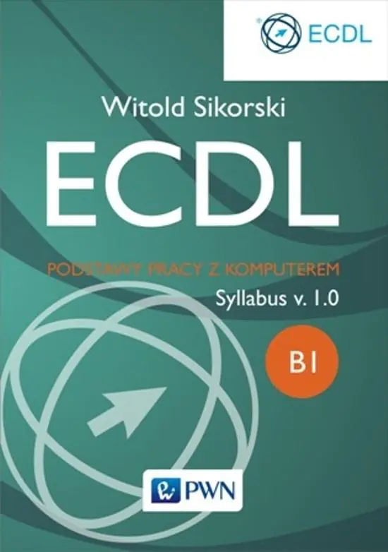 Książka - ECDL. Podstawy pracy z komputerem. B1. Syllabus v. I. 0