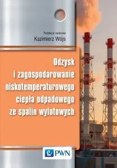 Książka - Odzysk i zagospodarowanie niskotemperaturowego ciepła odpadowego ze spalin wylotowych