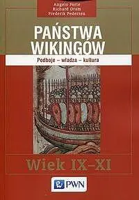 Książka - Państwa Wikingów wiek IX-XI. Podboje - władza - kultura