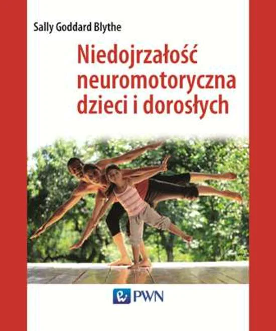 Książka - Niedojrzałość neuromotoryczna dzieci i dorosłych