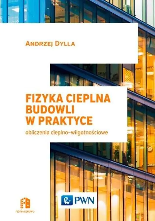 Książka - Fizyka cieplna budowli w praktyce. Obliczenia cieplno-wilgotnościowe