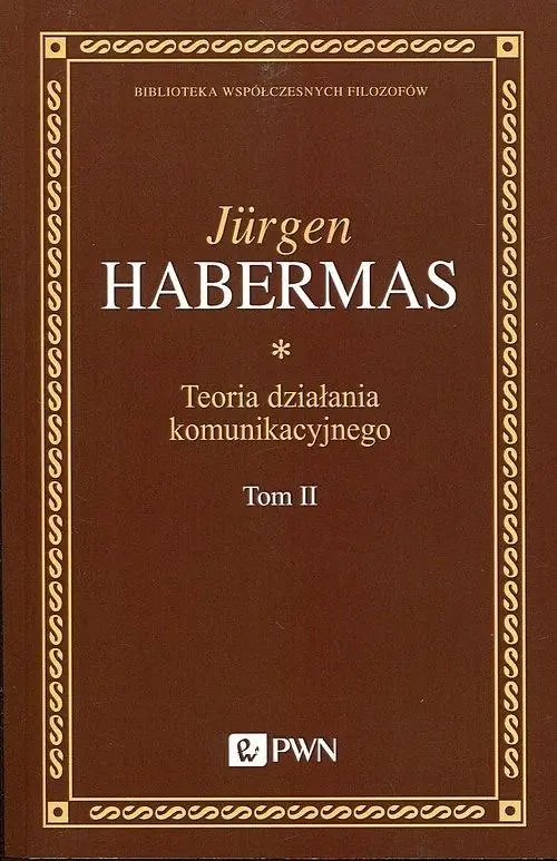 Książka - Przyczynek dokrytyki rozumu funkcjonalnego. Teoria działania komunikacyjnego. Tom 2